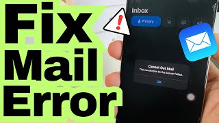 Cannot Get Mail Error on iPhone Mail App (iOS 26/18) - 2026