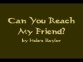 Can You Reach My friend by Helen Baylor (Song Lyrics)