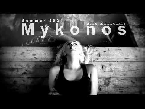 Mykonos Summer Mix 2024 _ Deep House, Vocal House, Nu Disco, Chillout By Nick Lamprakis