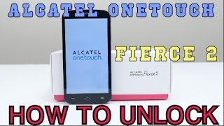 How to Unlock Alcatel OneTouch Fierce 2 for All Networks (T-Mobile, Rogers, MetroPCS, AT&T, Orange)