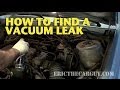 How To Find A Vacuum Leak - EricTheCarGuy 