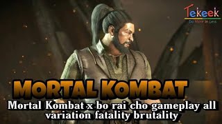 Mortal Kombat X Bo' Rai Cho Gameplay All Variations Fatality Brutality