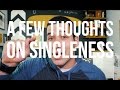 A Few Thoughts On Singleness A Few Thoughts On Singleness