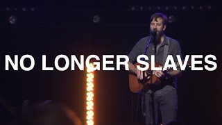 No Longer Slaves | Johnathan David Helser | Bethel Church