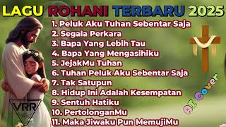 Download lagu PELUK AKU TUHAN SEBENTAR SAJA - ALBUM LAGU ROHANI MENYENTUH HATI - LAGU ROHANI KRISTEN TERBARU 2025 mp3 Download lagu PELUK AKU TUHAN SEBENTAR SAJA - ALBUM LAGU ROHANI MENYENTUH HATI - LAGU ROHANI KRISTEN TERBARU 2025 mp3
