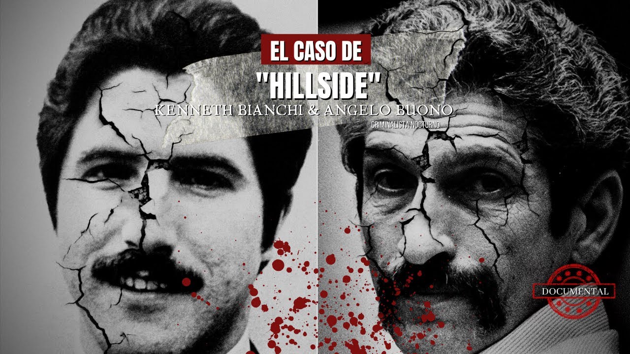 El caso de Hillside - Kenneth Bianchi & Angelo buono | Criminalista Nocturno