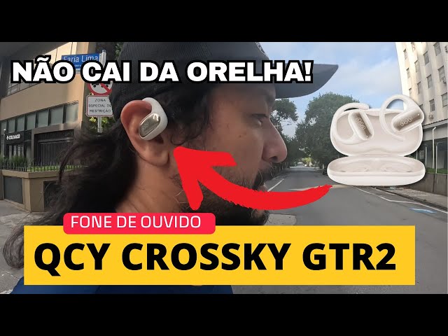 QCY Crossky GTR2 não cai da orelha!