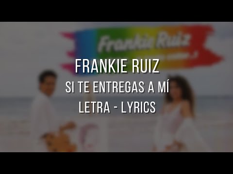 Si te entregas a mí - Frankie Ruiz // Letra // Lyrics