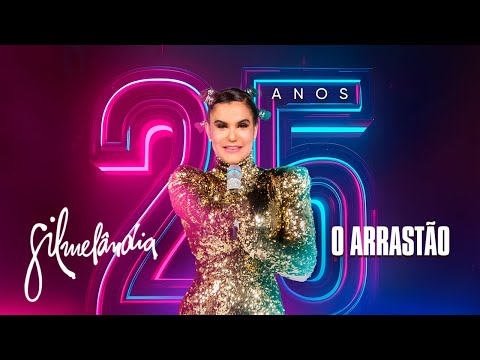 O Arrastão - Gilmelândia - 25 ANOS