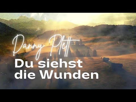 Danny Plett – Du siehst die Wunden (Lyric Video)
