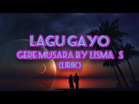 Gere musara|Lisma s|Lagu Gayo|lirik