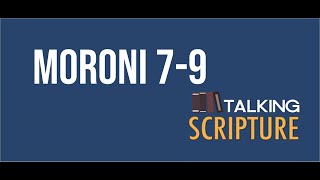 Ep 82 | Moroni 7-9, Come Follow Me (Dec 7-13)