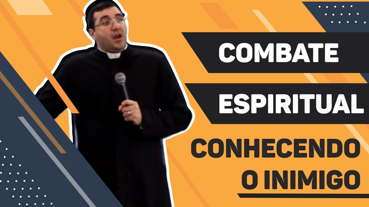 Combate Espiritual, Conhecendo o Inimigo - Pe. Douglas Pinheiro