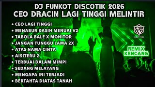 Download lagu DJ FUNKOT DISCOTIK - CEO DRACIN LAGI TINGGI REMIX NONSTOP FULL BASS DUGEM TERBARU ( FAJAR ZEN ) mp3