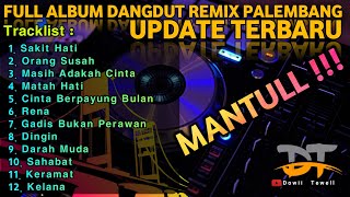 Download lagu FULL ALBUM DANGDUT REMIX PALEMBANG UPDATE TERBARU || MANTULL!!!!!! mp3