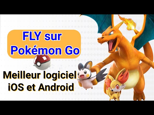  Meilleur logiciel pour FLY sur Pokémon Go iOS et Android en 2024