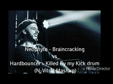 Neophyte vs Hardbouncer - Braincracking vs Killed By My Kickdrum (N-Vitral Mashup)