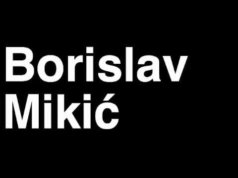 How to Pronounce Borislav Mikic FK Borac Banja Luka Football Goal Penalty Kick Yellow Red Card