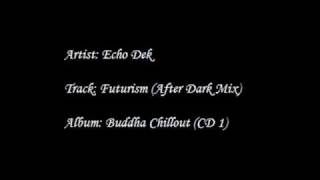 Echo Dek - Futurism (After Dark Mix)