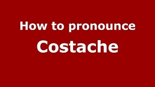 How to pronounce Costache