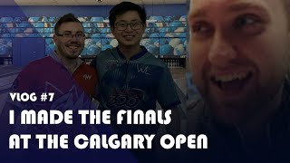 I Made The Championship Match at the Calgary Open | Vlog # 7