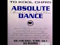 Absolute Dance by To Kool Chris