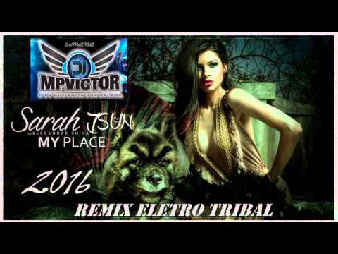 Sarah JSun ft Alexander Shiva   My Place DJ MPVICTOR REMIX 2016