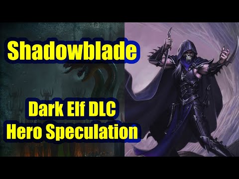 Dark Elf DLC Hero Speculation - SHADOWBLADE - Total War Warhammer 2