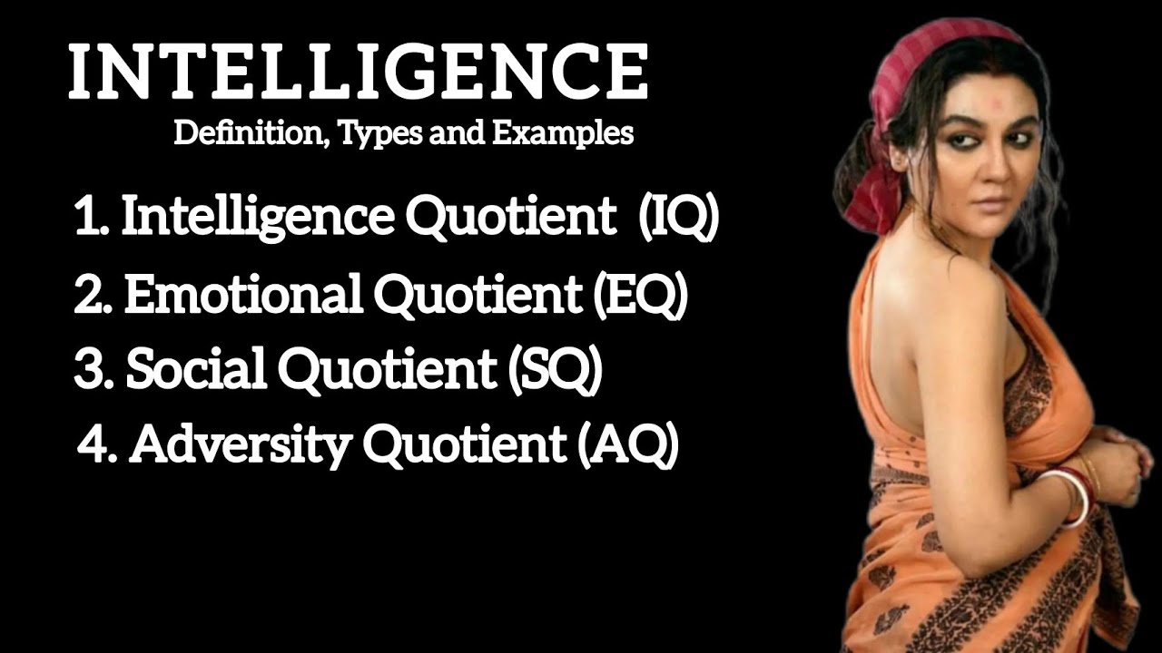 Intelligence | 4 types of intelligence Quotient | IQ, EQ, SQ, AQ | Intelligence Explain With Example