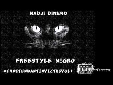NADJI DINERO - FREESTYLE NÉGRO #ENATTENDANTINVICTUSVOL1
