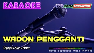 Download lagu WADON PENGGANTI -Melov- KARAOKE mp3 Download lagu WADON PENGGANTI -Melov- KARAOKE mp3