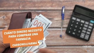 Cuánto dinero necesito para comprar una farmacia