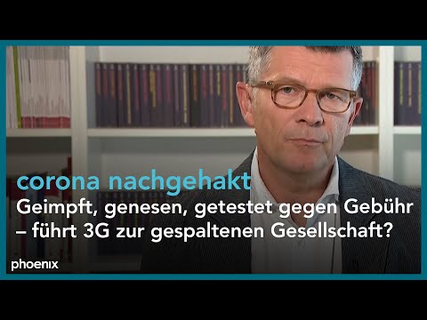 corona nachgehakt: Geimpft, genesen, getestet gegen Gebühr - führt 3G zur gespaltenen Gesellschaft?
