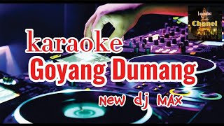 Download lagu karaoke || goyang dumang || new dj max mp3 Download lagu karaoke || goyang dumang || new dj max mp3