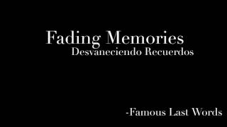 Fading Memories- Famous Last Words