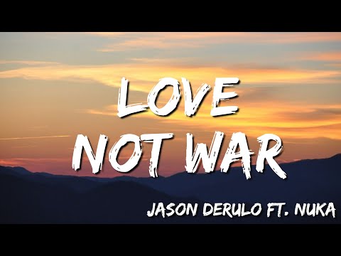 Jason Derulo feat  Nuka -  Love Not War (Lyrics)