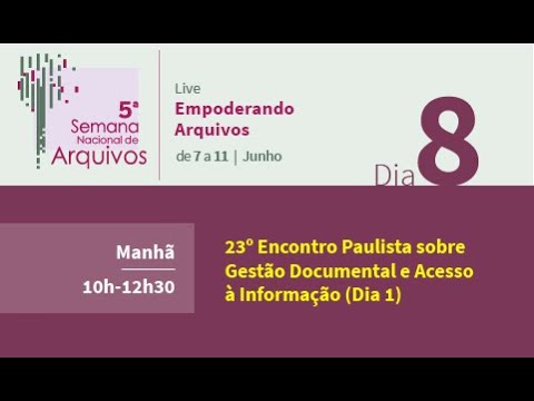 23º Encontro Paulista sobre Gestão Documental e Acesso à Informação (Dia 1)