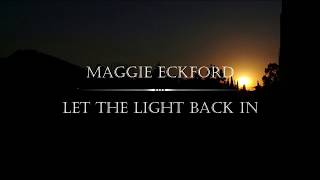 Maggie Eckford - Let the Light Back in (Letra traducida)