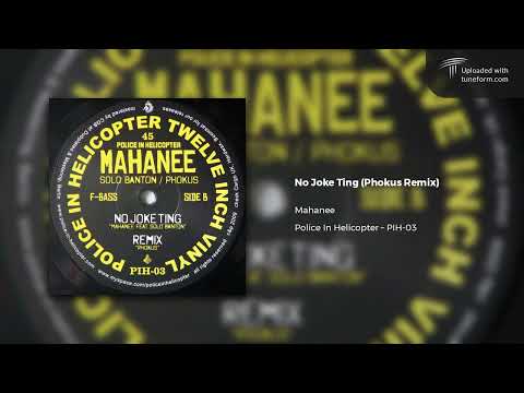 Mahanee - No Joke Ting (Phokus Remix) [Police In Helicopter | PIH03]