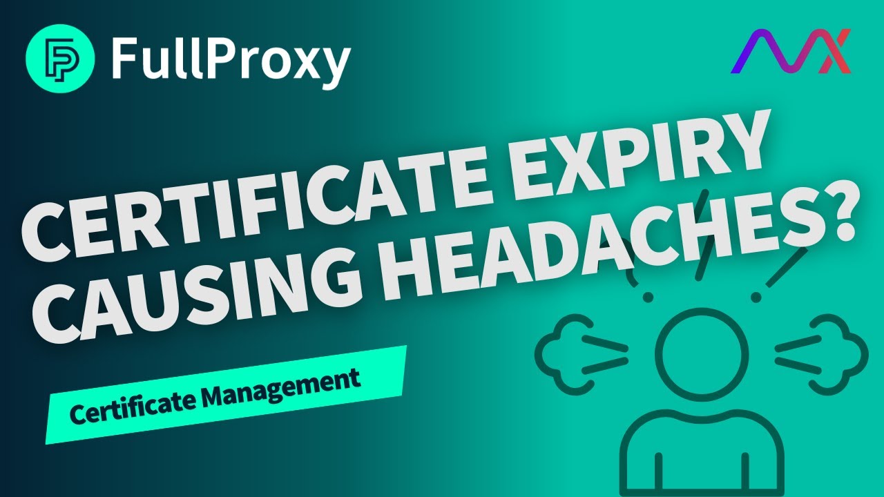 Understanding Certificate Lifecycle Management | FullProxy