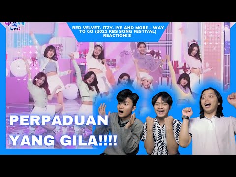 Red Velvet, ITZY, IVE and more - Way To Go (2021 KBS Song Festival) REACTION!!! PERPADUAN YANG GILA!