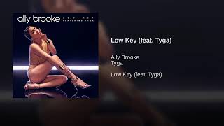 Ally Brooke, Tyga - Low Key (Audio)