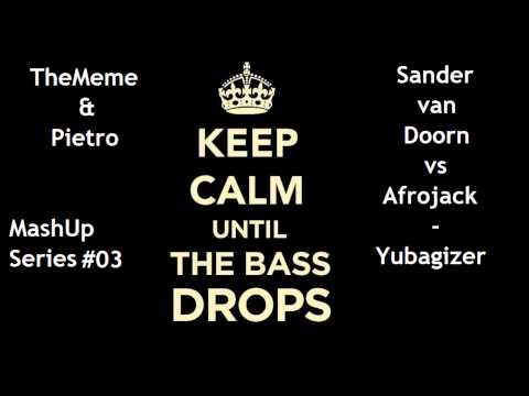 Sander van Doorn vs Afrojack - Yubagizer (TheMeme & Pietro MashUp)