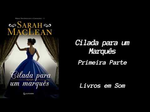 Audiobook Cilada Para Um Marquês - (Série Escândalos e Canalhas - livro 1) Parte 1/4