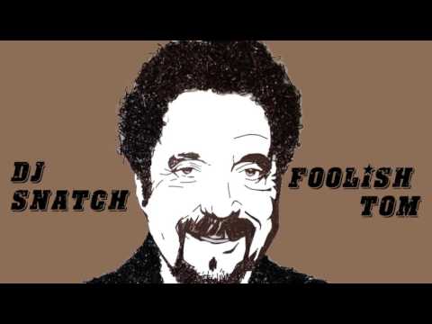 DJ Snatch - Foolish Tom