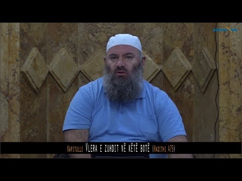 514. Pas Namazit të Sabahut - Vlera e zuhdit në këtë botë - Hadithi 475