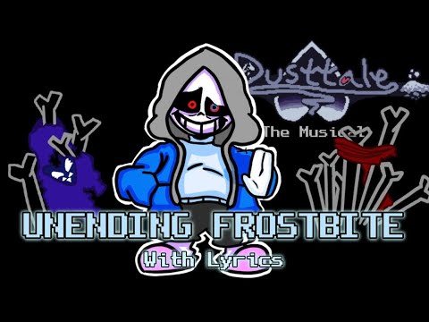 Dusttale the Musical: Unending Frostbite with Lyrics