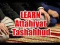 LEARN Attahiyat - Tashahhud | Perform Salah ...