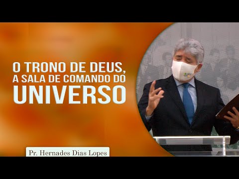The throne of God, the command room of the Universe | Pr Hernandes Dias Lopes