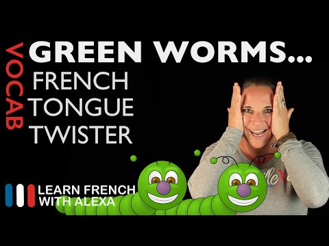"les vers verts..." - French Tongue Twister - (Learn French With Alexa)